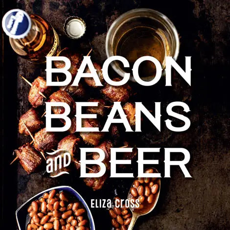 Bacon Beans Beer Cookbook